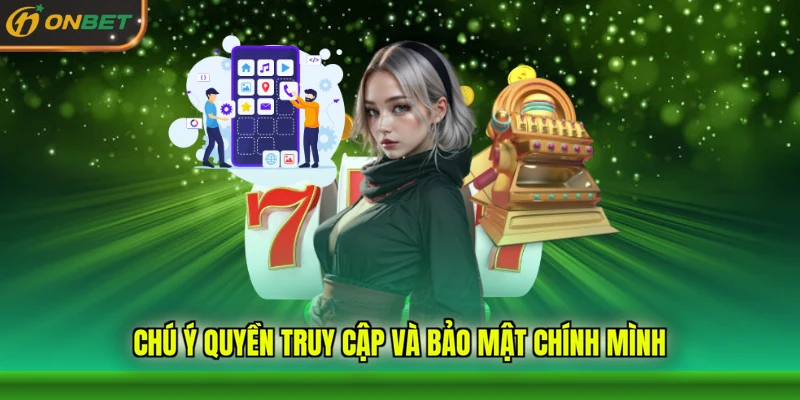 chu-y-quyen-truy-cap-va-bao-mat-chinh-minh