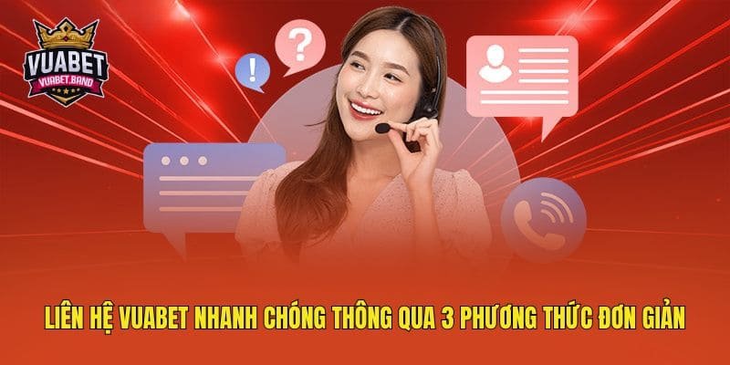 lien-he-vuabet-nhanh-chong-thong-qua-3-phuong-thuc-don-gian