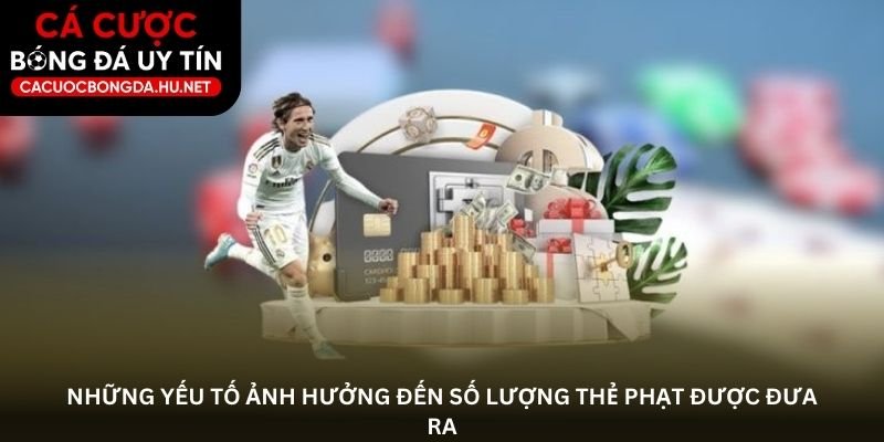 nhung-yeu-to-anh-huong-den-so-luong-the-phat-duoc-dua-ra