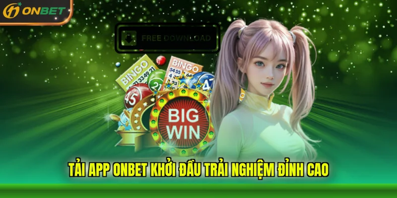 tai-app-onbet-khoi-dau-trai-nghiem-dinh-cao