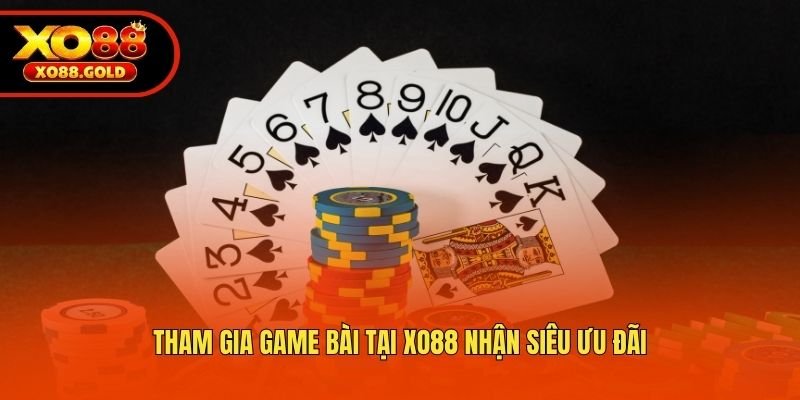 tham-gia-game-bai-tai-xo88-nhan-sieu-uu-dai